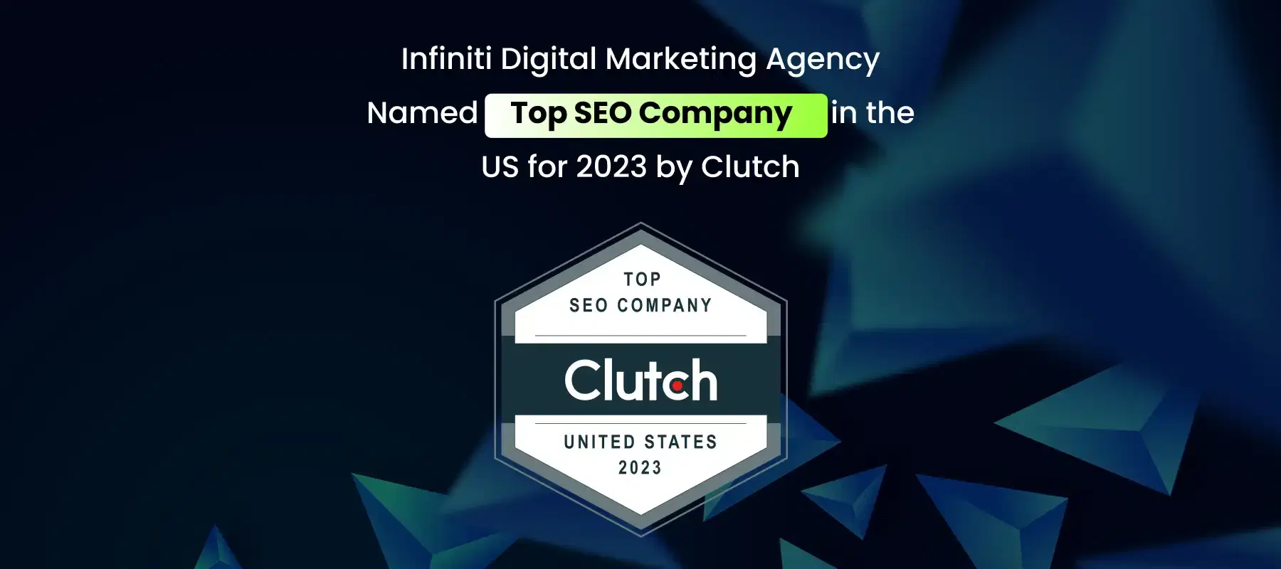 Infiniti Digital Marketing Agency Named Top SEO Company in the US for 2023 by Clutch